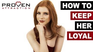 How to get a model looking girlfriend series: How to keep her loyal