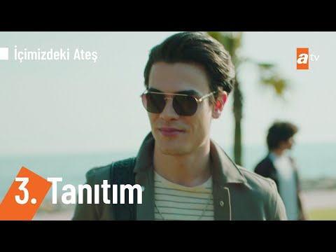 İçimizdeki Ateş 3. Tanıtım                                                                                                                                                                                                                                