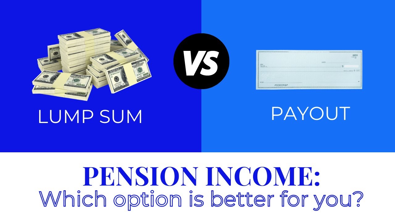 What You Need to Know About Your Pension Plan Payout: Lump Sum vs.  Payout