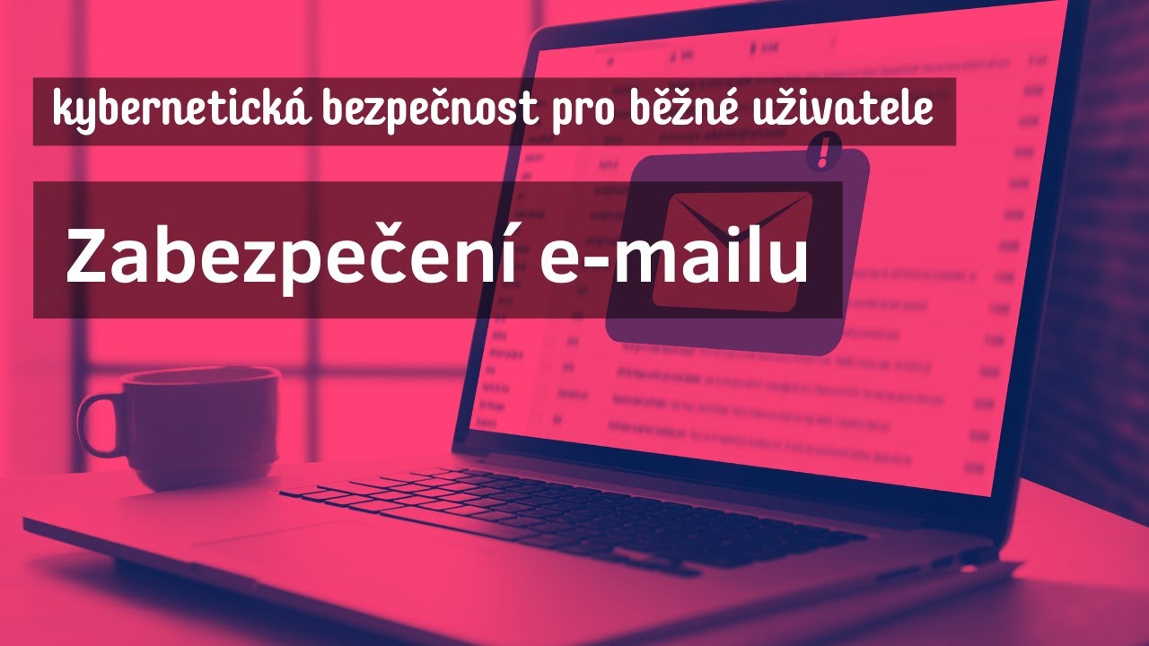 Zabezpečení e-mailu | Kybernetická bezpečnost