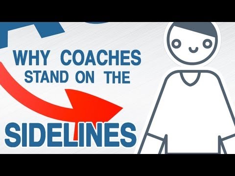 Why Coaches Stand on the Sidelines
