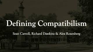 Defining Compatibilism: Sean Carroll et al