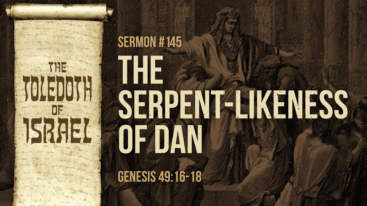 The Serpent-Likeness of Dan (Genesis 49:16-18) by Ptr. Xley Miguel