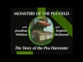 Monsters of the Pea Field - the Story of the Pea Harvester