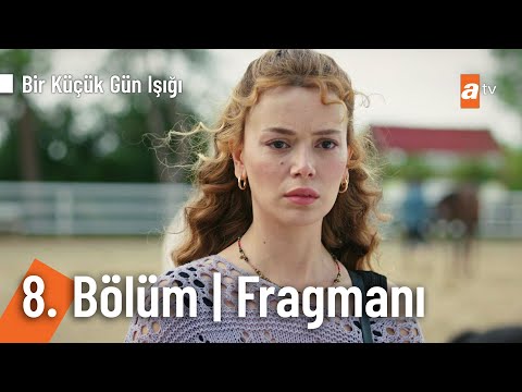 Bir Küçük Gün Işığı 8. Bölüm Fragmanı                                                                                                                                                                                                                     
