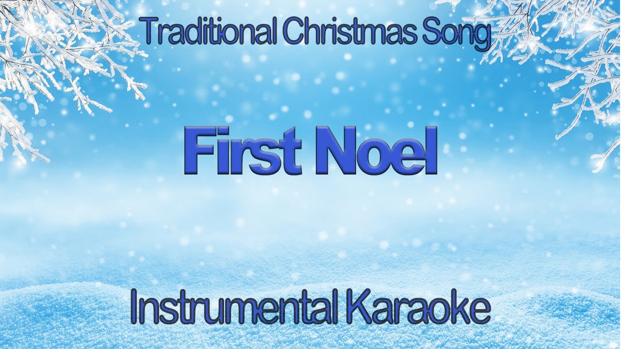 The First Noel Christmas Carol Karaoke Instrumental