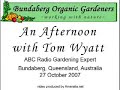 tom wyatt is an australian author who is also on abc regional radio to discuss organic gardening.