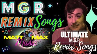 SUPER HIT MGR SONGS REMIX  MGR OLD SONGS REMIX VER