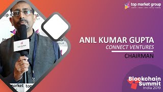 Anil Kumar Gupta - Chairman - Connect Ventures at Blockchain Summit India 2019