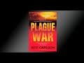 Sci fi thriller PLAGUE WAR by Jeff Carlson
