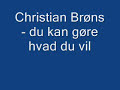 Christian Brøns - du kan gøre hvad du vil Christian Brøns - du kan gøre hvad du vil