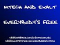 DJ MTech & Exalt - Everybody's Free DJ MTech & Exalt - Everybody's Free