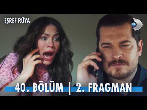 Eşref Rüya 40. Bölüm 2. Fragmanı                                                                                                                                                                                                                          