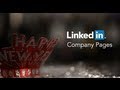 Set your business up for success with LinkedIn Company Pages