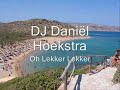 DJ Daniël Hoekstra - Oh Lekker Lekker DJ Daniël Hoekstra - Oh Lekker Lekker