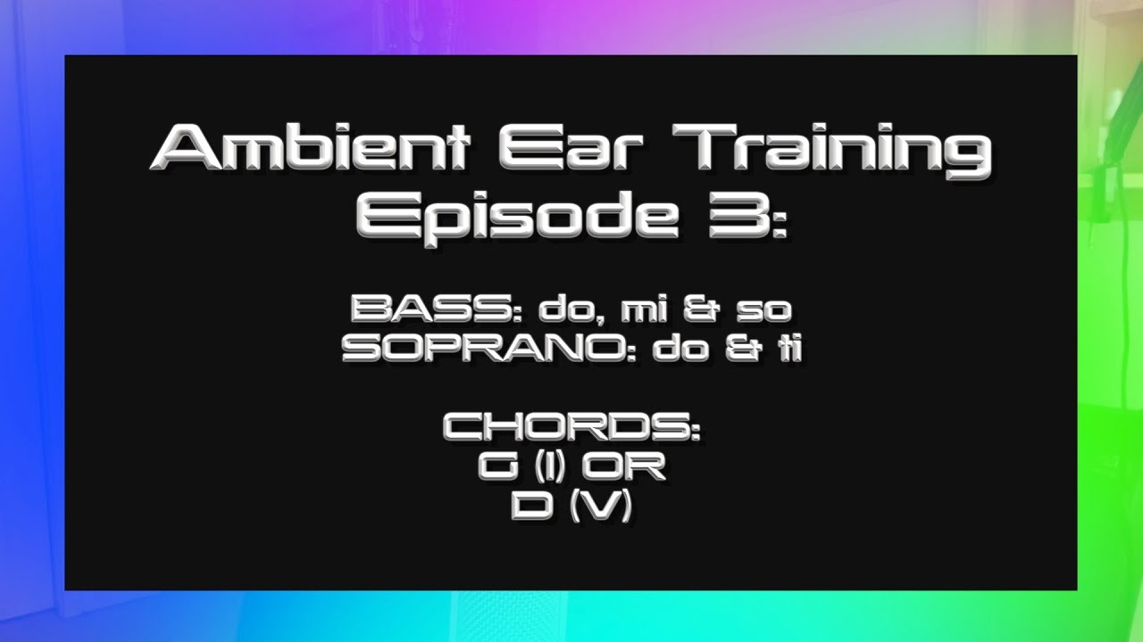Ambient Ear Training Episode 3