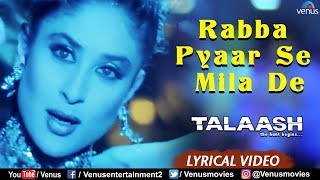 Rabba Pyaar Se Mila De - Lyrical Video  Talaash  A