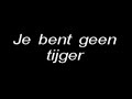 Je bent geen Tijger Je bent geen Tijger