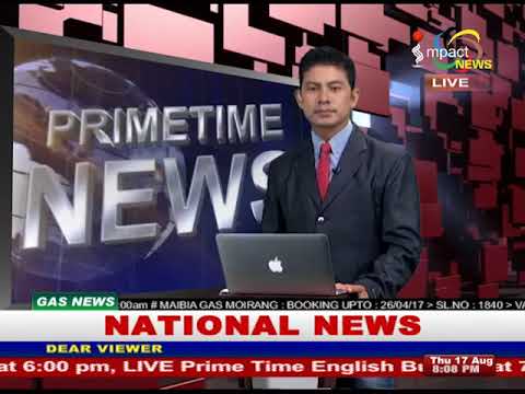 Click to View : Imapct News Manipuri 17 August 2017