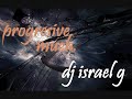 progresive much - dj israel g