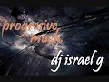 progresive much - dj israel g