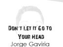 Jorge Gaviria Don´t Let It Go To Your Head // Fefe Dobson