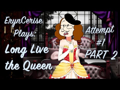ErynCerise Plays: Long Live the Queen – Part 2 – Bad Voice Acting 101 ...