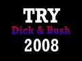 Dick & Bush TRIAL 2008