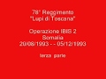 videos de 78 Reggimento Lupi di Toscana- Somalia Ibis 2 - 3 parte