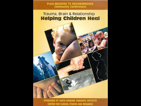 Trauma, Brain & Relationship: Helping Children Heal