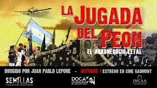 Documental La Jugada del Peón, el agronegocio letal