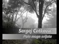 Sergej Cetkovic - Pola Moga Svijeta