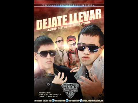 Dejate Llevar - Guillo y Ozby ft. Javier y Youmi "Los Nenes de Masacre" -