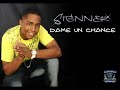 SIGNNER - DAME UN CHANCE