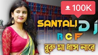 R c f_Dj Song Santali_Buru Ma Dhas Nare_Dj Mandi B