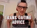 Video for transman dating tips