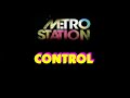 Metro Station - Control