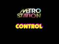 Metro Station - Control