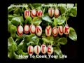 How to cook your life