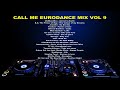 Call Me Eurodance Mix Vol 9