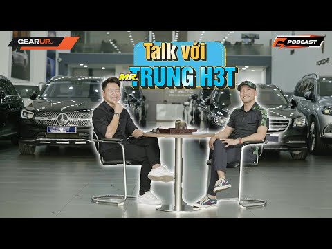 Cùng Mr. Trung H3T: người mua xe sang cũ có thể còn... đẳng cấp hơn người 'đập hộp' | GU Podcast