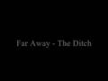 Far Away - The Ditch