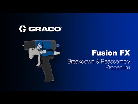 Graco Fusion FX Gun Breakdown-Reassembly