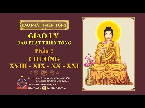 GIÁO LÝ ĐẠO PHẬT THIỀN TÔNG - Phần 2: Chương 18 đến hết Chương 21 - Sách nói