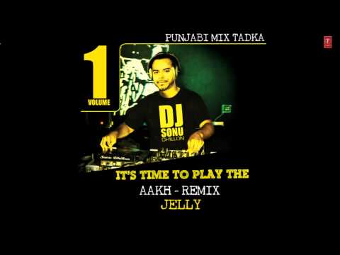 "Aakh Full Song Jelly" New Punjabi Album | Gabroo - The Young Blood | Remix by DJ Sonu Dhillon