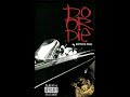 Do or Die - Anotha One Dead and Gone