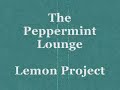 The Peppermint Lounge - Lemon Project The Peppermint Lounge - Lemon Project