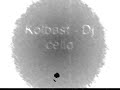 kolbast- dj cello