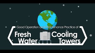 Good Operation and Maintenance Practice of Fresh Water Cooling Towers