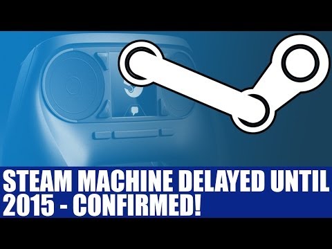 Valve News - Steam Machine Delayed Until 2015 Due To Controller - Info